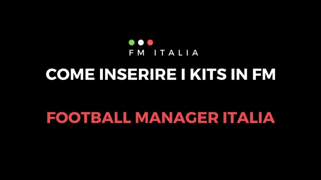 Come inserire i kits in Football Manager