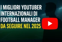 Migliori Youtuber Internazionali di Football Manager da Seguire nel 2025 I Migliori Youtuber Internazionali di Football Manager da Seguire nel 2025