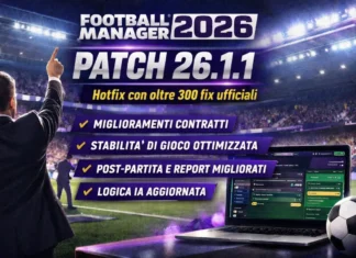 Football Manager 2026 Patch 26.1.1: hotfix ufficiale con oltre 300 correzioni Football Manager 2026 Patch 26.1.1: hotfix con oltre 300 fix ufficiali